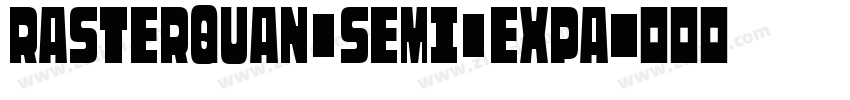 Rasterquan Semi Expa字体转换
